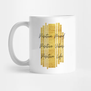 Positive Mind. Positive Vibes. Positive Life. Inspiring Gift Mug